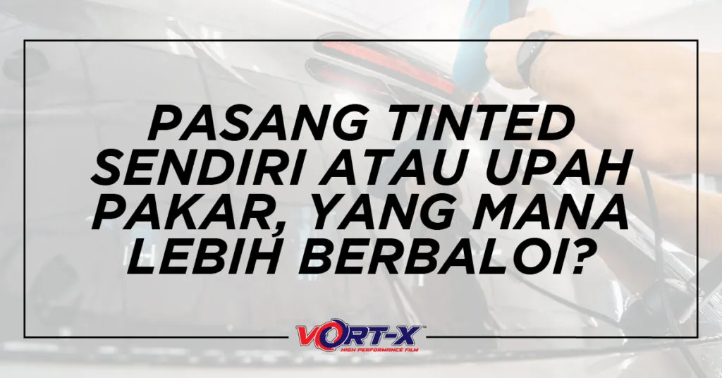 PASANG TINTED DIY UPAH PAKAR 07.jpg