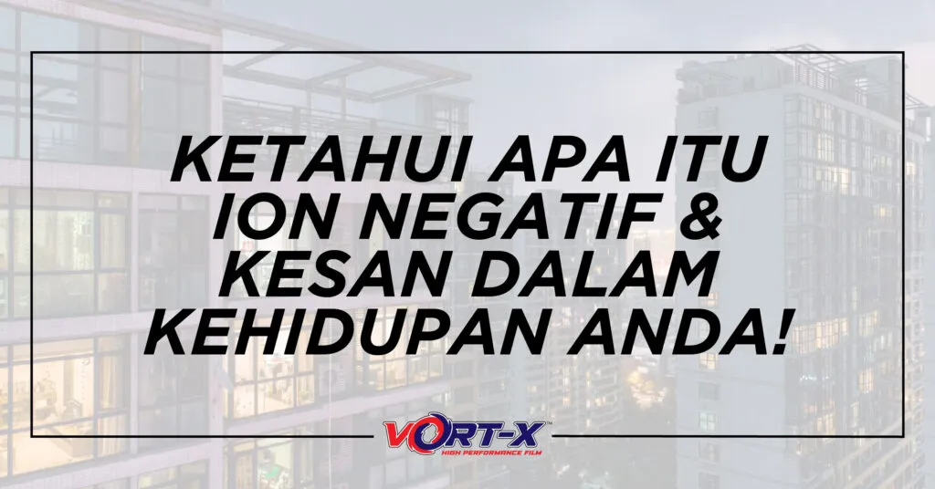 KETAHUI APA ITU ION NEGATIF KESAN DALAM KEHIDUPAN ANDA.jpg